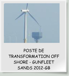 POSTE DE TRANSFORMATION OFF SHORE - GUNFLEET SANDS 2012-GB